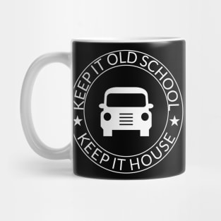 Keep It Old School Keep It House Mug